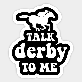 Talk Derby To Me tee funny horse racing lover Sticker